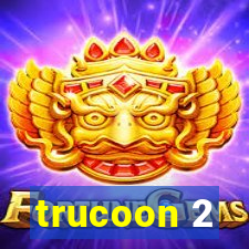 trucoon 2